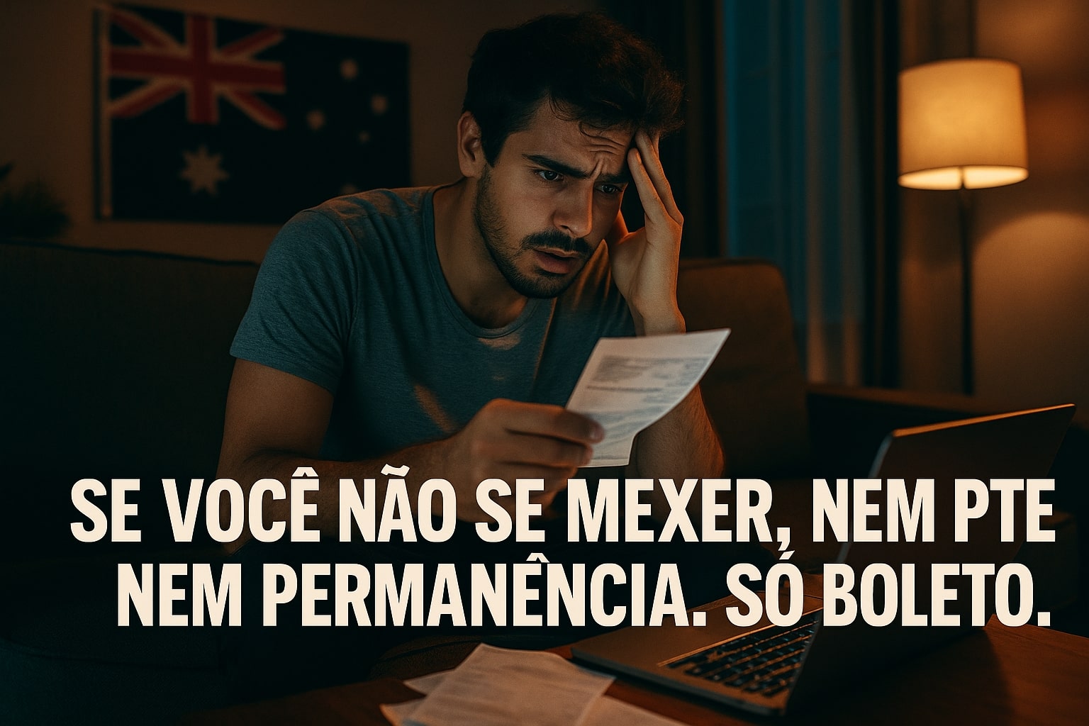 Homem brasileiro preocupado com aumento do aluguel em Brisbane, lendo uma conta com expressão de frustração, ao lado de um notebook, com a frase provocadora: "Se você não se mexer, nem PTE nem permanência. Só boleto."