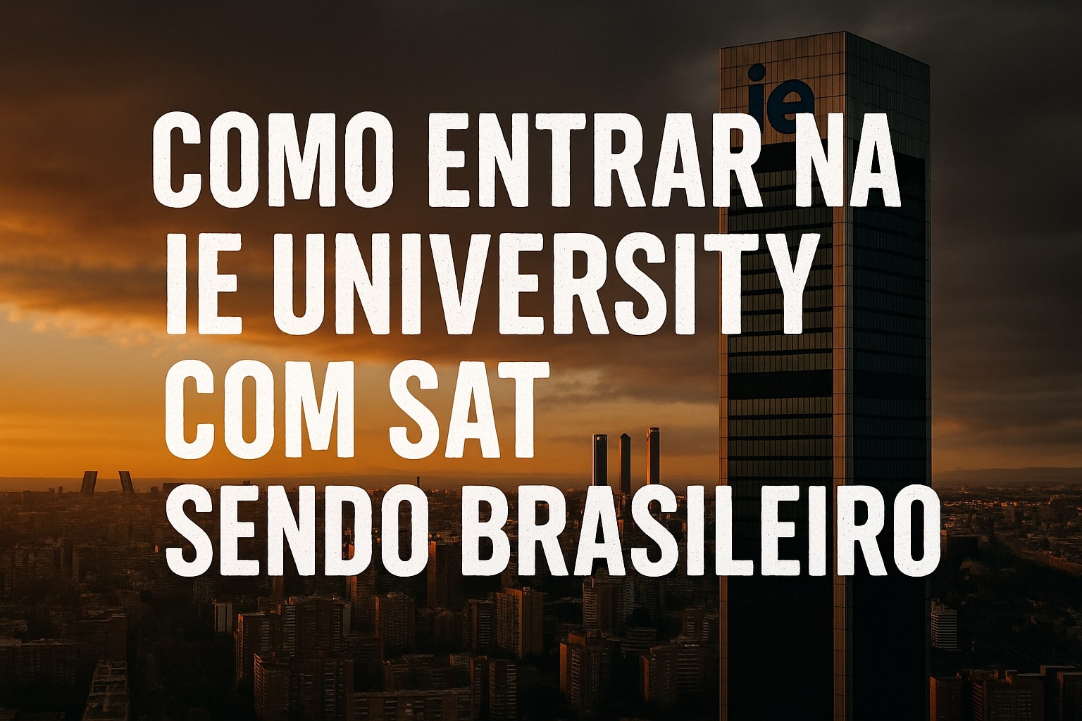 Universidade IE em Madrid atrai elite brasileira com programas em inglês e admissão via SAT